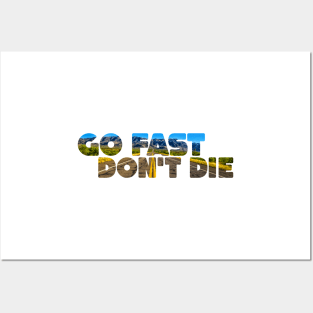 Go Fast, Don't Die Posters and Art